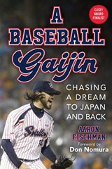 A Baseball Gaijin - Aaron Fischman - 9781683584773