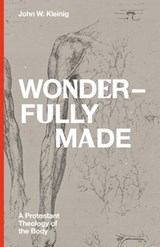 Wonderfully Made - John W. Kleinig - 9781683594673