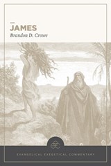 James: Evangelical Exegetical Commentary - Brandon D Crowe - 9781683598855