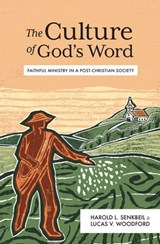 The Culture of God's Word - Harold L. Senkbeil ; Lucas V. Woodford - 9781683598930