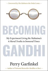 Becoming Gandhi - Perry Garfinkel - 9781683646938