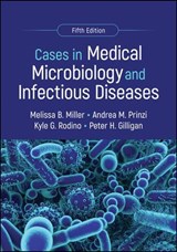 Cases in Medical Microbiology and Infectious Diseases - Melissa B. Miller ; Andrea M. Prinzi ; Kyle G. Rodino ; Peter H. Gilligan - 9781683673972