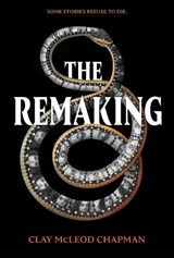 The Remaking - Clay McLeod Chapman - 9781683691570