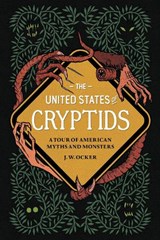 The United States of Cryptids - J. W. Ocker - 9781683693222