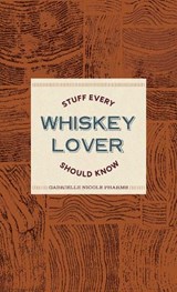 Stuff Every Whiskey Lover Should Know - Gabrielle Nicole Pharms - 9781683695523