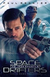 Space Drifters: The Iron Gauntlet - Paul Regnier - 9781683700098