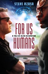 For Us Humans: A Tale of Alien Occupation - Steve Rzasa - 9781683701545