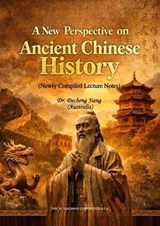 A New Perspective on Ancient Chinese History - Decheng Jiang - 9781683728429