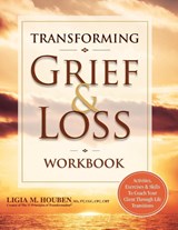 Transforming Grief & Loss Workbook - Houben Ligia Houben - 9781683730026