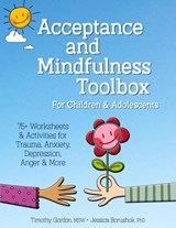 Acceptance and Mindfulness Toolbox for Children and Adolescents - Gordon Timothy Gordon ; Borushok Jessica Borushok - 9781683732235
