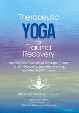 Therapeutic Yoga for Trauma Recovery - Schwartz Arielle Schwartz - 9781683735052