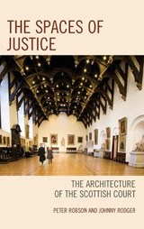 The Spaces of Justice - Peter Robson ; Johnny Rodger - 9781683930884
