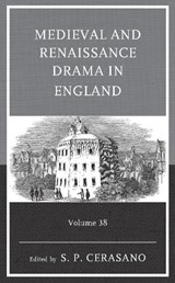 Medieval and Renaissance Drama in England - S. P. Cerasano - 9781683939863