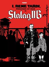 I, Rene Tardi, Prisoner Of War In Stalag Iib - Jacques Tardi - 9781683961086
