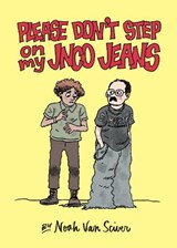 Please Don't Step on My Jnco Jeans - Noah Van Sciver - 9781683963752