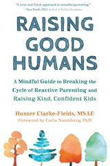 Raising Good Humans - Hunter Clarke-Fields - 9781684033881