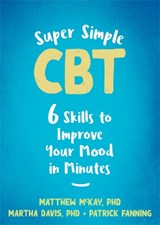 Super Simple CBT - Martha Davis ; Matthew McKay ; Patrick Fanning - 9781684038695