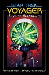 Star Trek: Voyager: Seven's Reckoning - Dave Baker ; Angel Hernandez - 9781684058129