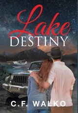 Lake Destiny - C F Walko - 9781684093502