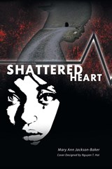 Shattered Heart - Mary Ann Jackson-Baker - 9781684098538