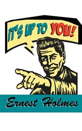 It's Up to You - Dr Ernest Holmes - 9781684115945