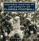 Historic Photos of University of Florida Football - KEVIN MCCARTHY - 9781684420803