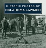 Historic Photos of Oklahoma Lawmen - Larry Johnson - 9781684421046