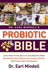 Dr. Earl Mindell's Probiotic Bible