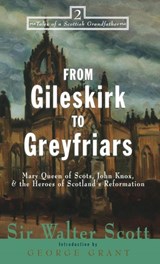 From Gileskirk to Greyfriars - Sir Walter Scott - 9781684423583