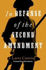In Defense of the Second Amendment - Larry Correia - 9781684514151