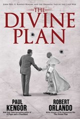 The Divine Plan - Paul Kengor ; Robert Orlando - 9781684516100