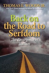 Back on the Road to Serfdom - Thomas E. Woods Jr. - 9781684516681