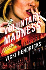 Voluntary Madness - Vicki Hendricks - 9781684548088