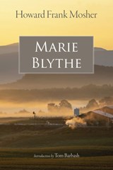 Marie Blythe - Howard Frank Mosher ; Tom Barbash - 9781684581375