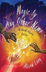 Magic by Any Other Name - Alison Levy - 9781684632251