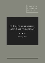 LLCs, Partnerships, and Corporations - Robert J. Rhee - 9781684672424