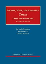 Prosser, Wade and Schwartz's Torts, Cases and Materials - Victor E. Schwartz ; Kathryn Kelly ; David F. Partlett - 9781684674077