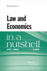 Law and Economics in a Nutshell - Jeffrey L. Harrison - 9781684675159