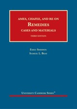 Ames, Chafee, and Re on Remedies, Cases and Materials - Emily Sherwin ; Samuel L. Bray - 9781684675258