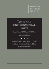 Toxic and Environmental Torts - Robin Kundis Craig ; Steve C. Gold ; Michael D. Green ; Andrew Klein ; Joseph Sanders - 9781684677566