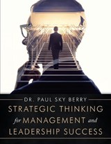 Strategic Thinking for Management and Leadership Success - BERRY,  Dr Paul Sky - 9781684719952