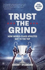 Trust the Grind - Jeremy Bhandari - 9781684812684