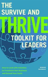 The Survive and Thrive Toolkit for Leaders - Monique Daigneault - 9781684816255