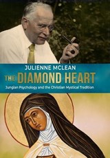 The Diamond Heart: Jungian Psychology and the Christian Mystical Tradition - Julienne McLean - 9781685030964