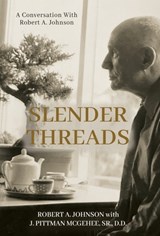 Slender Threads: A Conversation With Robert A. Johnson - Robert A. Johnson - 9781685032395