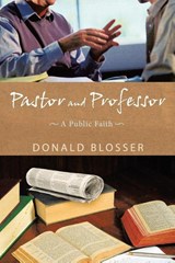 Pastor and Professor - Donald Blosser - 9781685060244