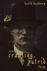 Every Crawling, Putrid Thing - David Busboom - 9781685100391