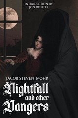 Nightfall and Other Dangers - MOHR,  Jacob Steven - 9781685100841