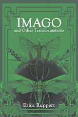 Imago and Other Transformations - RUPPERT,  Erica - 9781685100865
