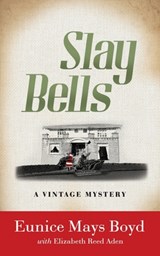 Slay Bells - Eunice Mays Boyd ; Elizabeth Reed Aden - 9781685120580